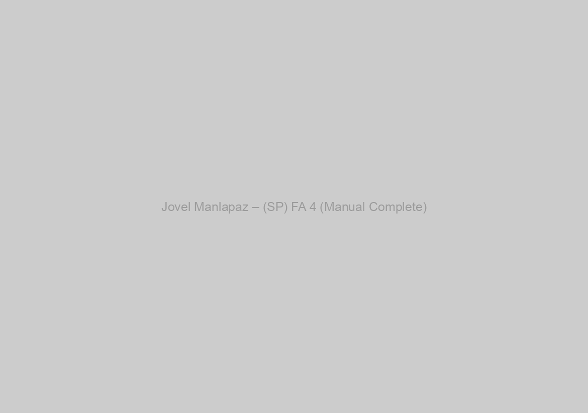 Jovel Manlapaz – (SP) FA 4 (Manual Complete)